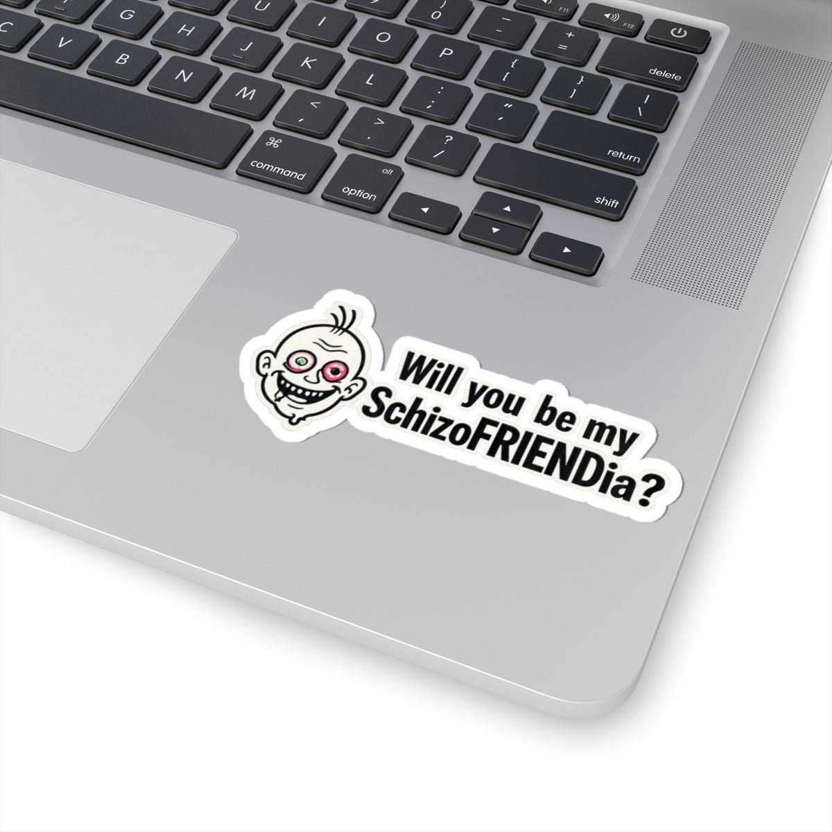 Kiss-Cut Sticker — “Will You Be My Schizofriendia?” Funny Ironic Mental Health Joke