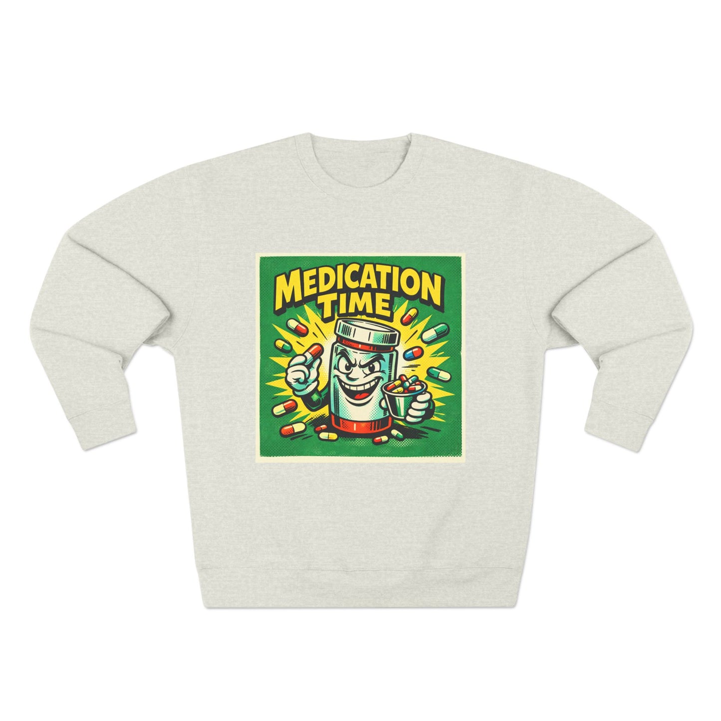 Medication Time Sweatshirt – Funny Prescription Pill Bottle Crewneck