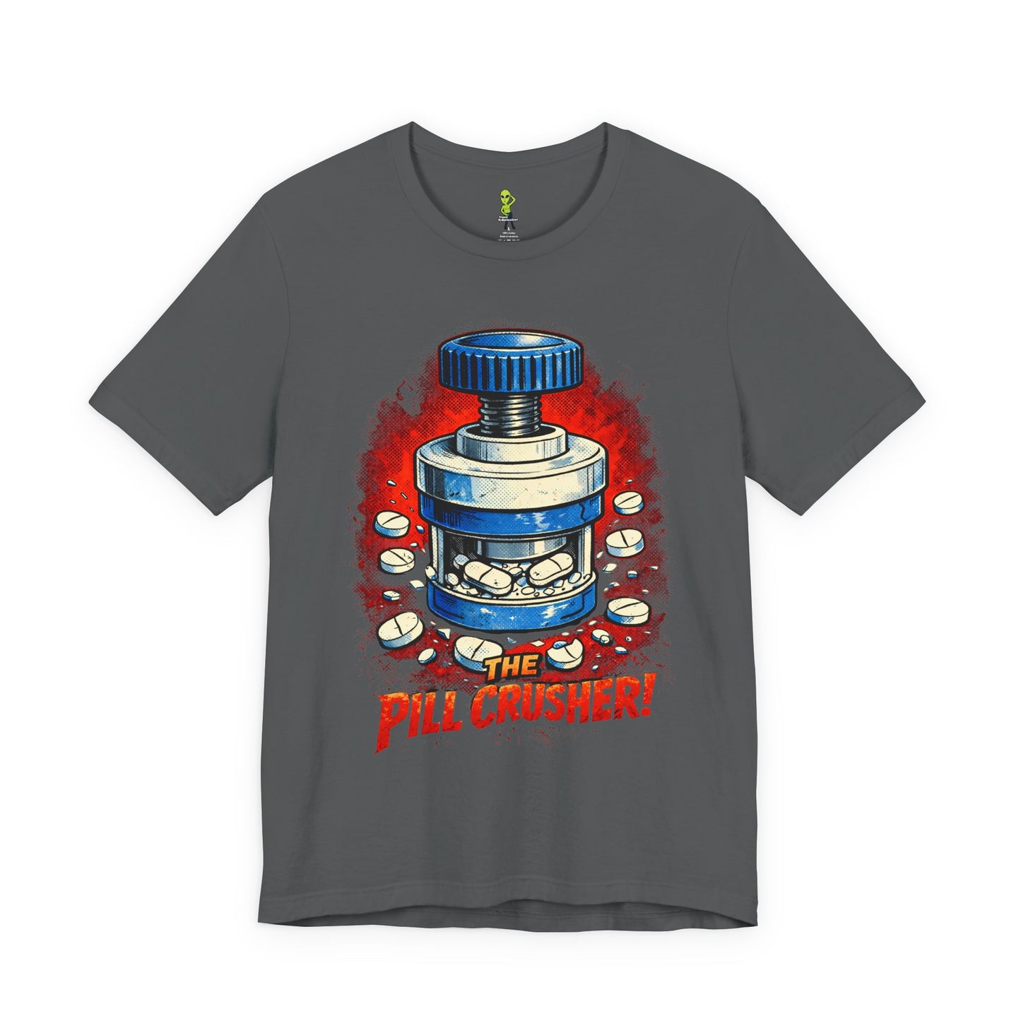 The Pill Crusher - Humorous Tee for Medical Workers