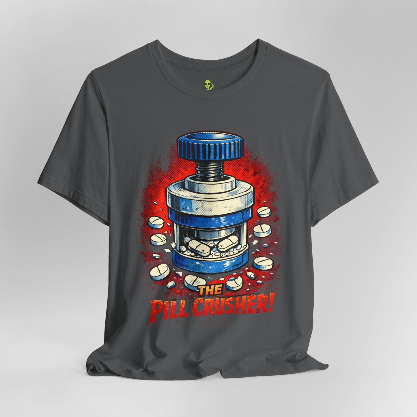 The Pill Crusher - Humorous Tee for Medical Workers