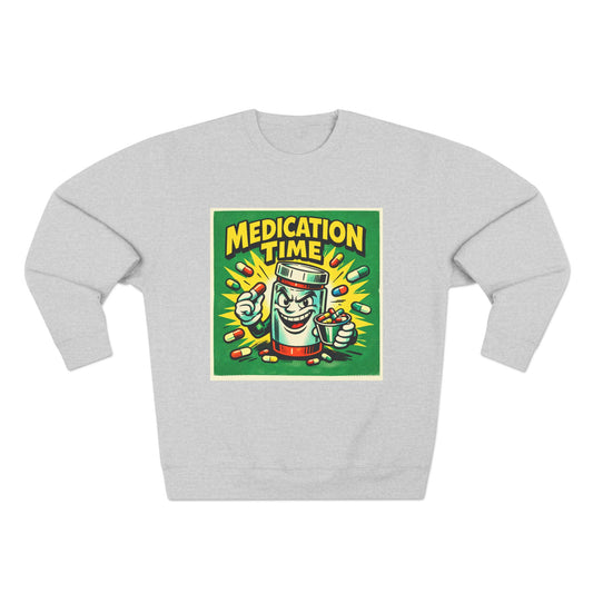 Medication Time Sweatshirt – Funny Prescription Pill Bottle Crewneck