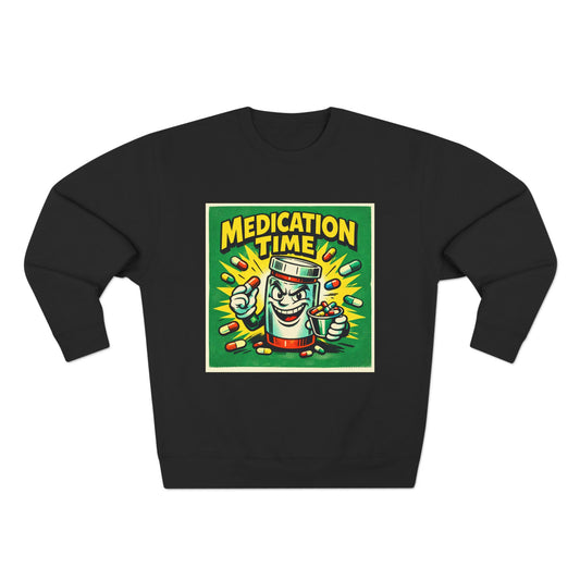 Medication Time Sweatshirt – Funny Prescription Pill Bottle Crewneck