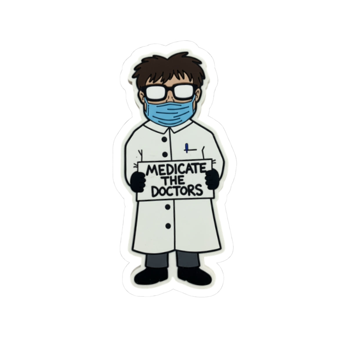 Medicate the Doctors Sticker — Funny Tongue‑in‑Cheek Hand‑Drawn Vinyl Sticker