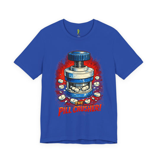 The Pill Crusher - Humorous Tee for Medical Workers
