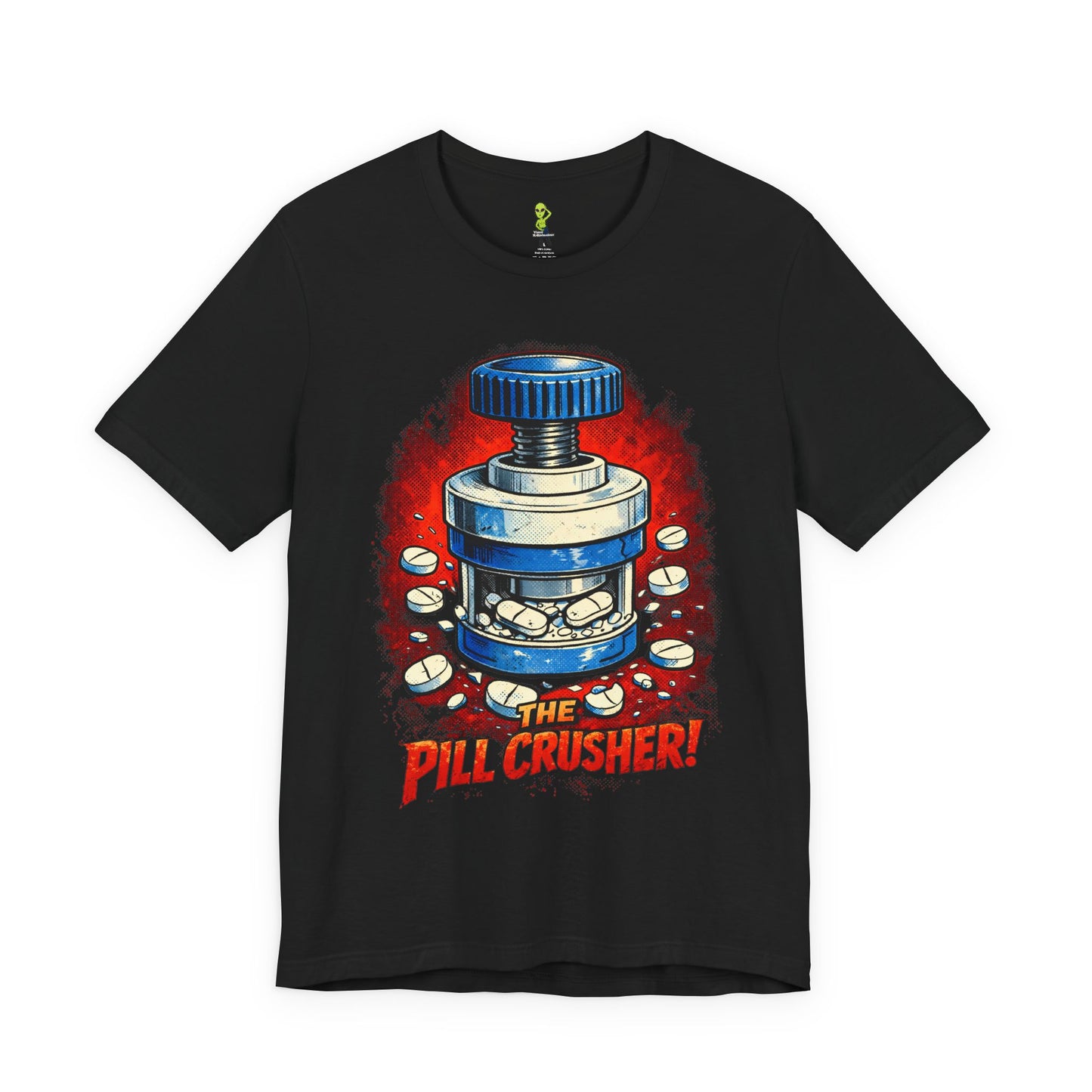 The Pill Crusher - Humorous Tee for Medical Workers